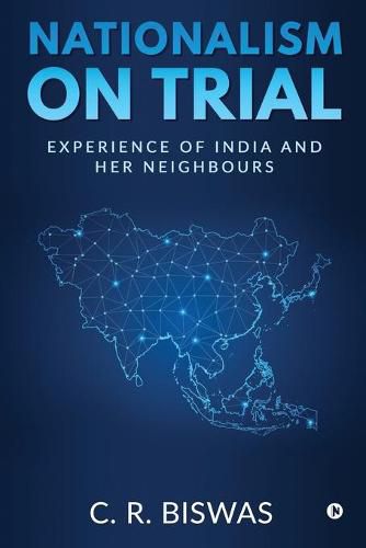 Cover image for Nationalism on Trial: Experience of India and Her Neighbours