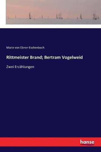 Cover image for Rittmeister Brand; Bertram Vogelweid: Zwei Erzahlungen