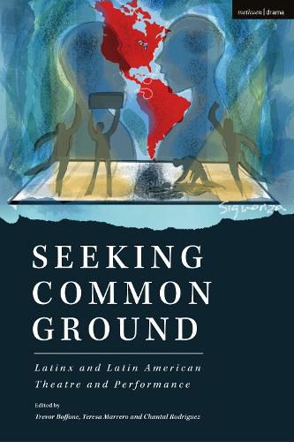 Cover image for Seeking Common Ground: Latinx and Latin American Theatre and Performance