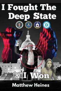 Cover image for I Fought The Deep State & I Won