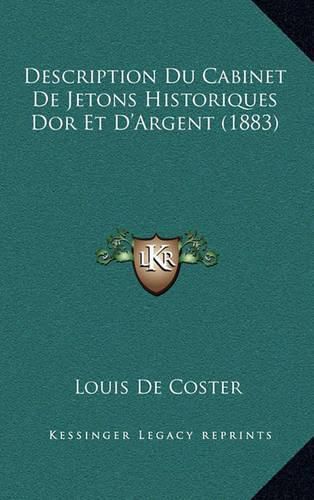 Description Du Cabinet de Jetons Historiques Dor Et D'Argent (1883)