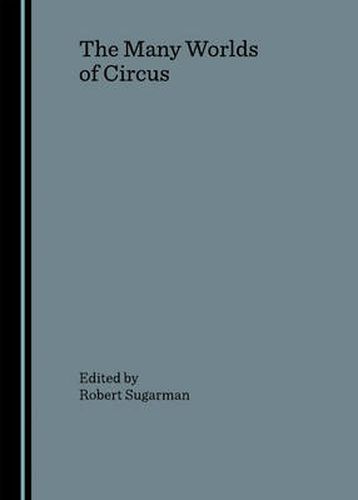 Cover image for The Many Worlds of Circus