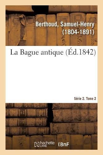 La Bague antique. Serie 2. Tome 2