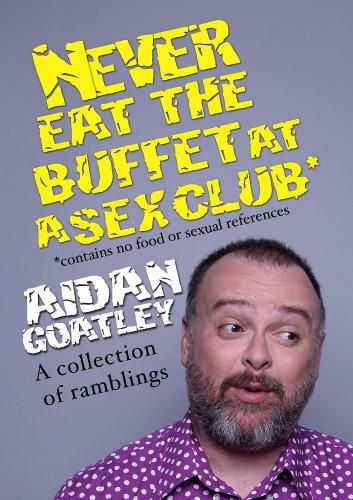 Cover image for Never Eat the Buffett at a Sex Club