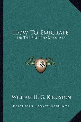 How to Emigrate: Or the British Colonists