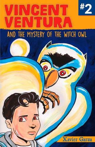 Vincent Ventura and the Mystery of the Witch Owl/Vincent Ventura Y El Misterio de la Bruja Lechuza