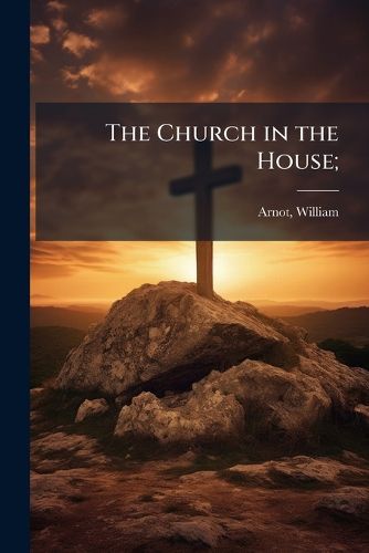 Cover image for The Church in the House;