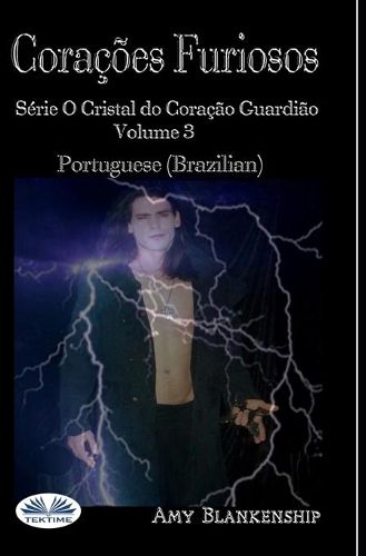 Cover image for Coracoes Furiosos: Serie O Cristal do Coracao Guardiao Volume 3