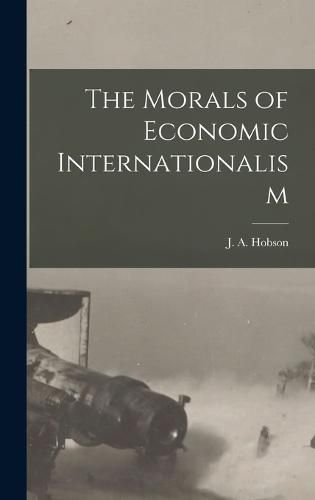 Cover image for The Morals of Economic Internationalism