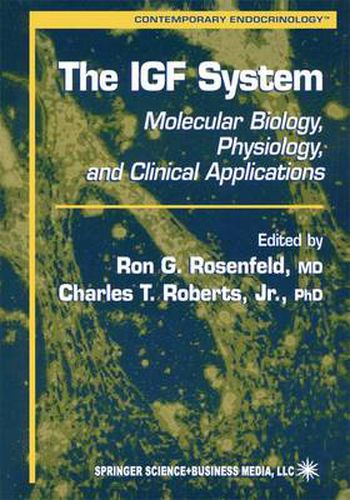 The IGF System: Molecular Biology, Physiology, and Clinical Applications