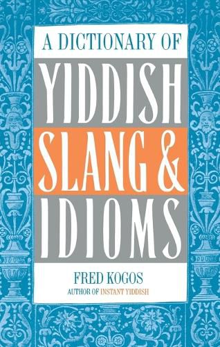 Cover image for A Dictionary of Yiddish Slang & Idioms