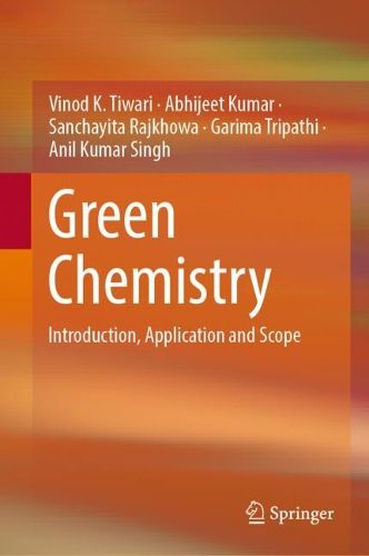 Cover image for Green Chemistry: Introduction, Application and Scope