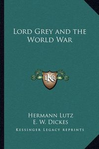 Cover image for Lord Grey and the World War