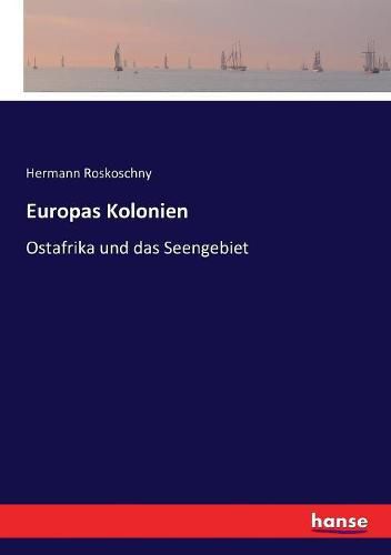 Cover image for Europas Kolonien: Ostafrika und das Seengebiet