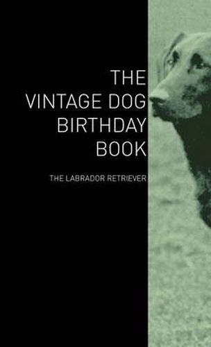 Cover image for The Vintage Dog Birthday Book - The Labrador Retriever