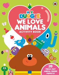 Cover image for Hey Duggee: We Love Animals Activity Book: With press-out finger puppets!