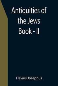 Cover image for Antiquities of the Jews; Book - II