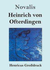 Cover image for Heinrich von Ofterdingen (Grossdruck)