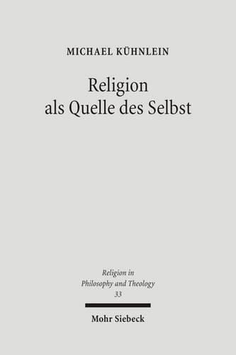 Cover image for Religion als Quelle des Selbst: Zur Vernunft- und Freiheitskritik von Charles Taylor