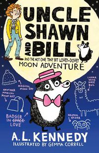 Cover image for Uncle Shawn and Bill and the Not One Tiny Bit Lovey-Dovey Moon Adventure