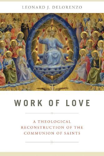 Cover image for Work of Love: A Theological Reconstruction of the Communion of Saints