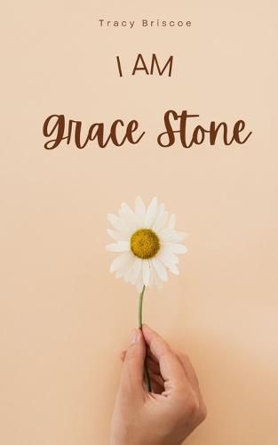 Cover image for I am Grace Stone