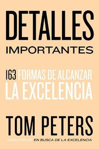 Cover image for Detalles Importantes: 163 Formas de Alcanzar La Excelencia