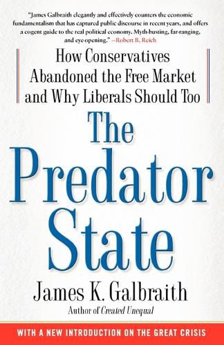 Cover image for The Predator State: How Conservatives Abandoned the Free Market and Why Liberals Should Too