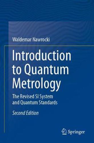 Cover image for Introduction to Quantum Metrology: The Revised SI System and Quantum Standards