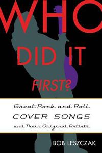 Cover image for Who Did It First?: Great Rock and Roll Cover Songs and Their Original Artists