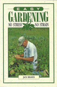 Cover image for Easy Gardening: No Stress, No Strain