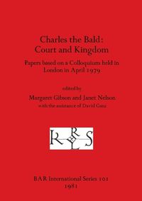 Cover image for Charles the Bald: Court and Kingdom