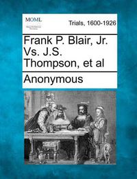 Cover image for Frank P. Blair, Jr. vs. J.S. Thompson, et al