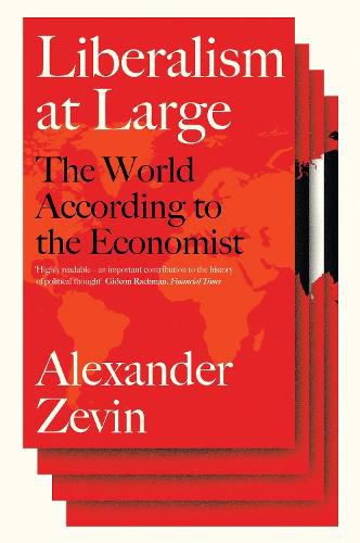 Cover image for Liberalism at Large: The World According to the Economist