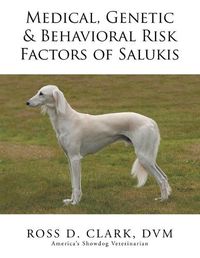 Cover image for Medical, Genetic & Behavioral Risk Factors of Salukis