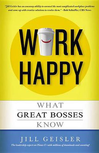 Cover image for Work Happy: What Great Bosses Know