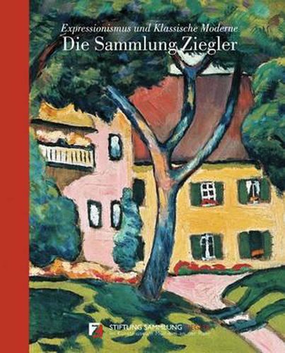 Cover image for Die Sammlung Ziegler: Expressionismus Und Klassische Moderne