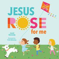 Cover image for Jesus Rose for Me: The True Story of Easter