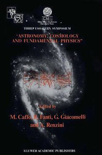 Cover image for Astronomy, Cosmology and Fundamental Physics: Proceedings of the Third ESO-CERN Symposium, Held in Bologna, Palazzo Re Enzo, May 16-20, 1988