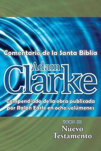 Cover image for Adam Clarke, Comentario de La Santa Biblia, Tomo 3