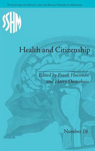 Cover image for Health and Citizenship: Political Cultures of Health in Modern Europe