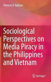 Cover image for Sociological Perspectives on Media Piracy in the Philippines and Vietnam