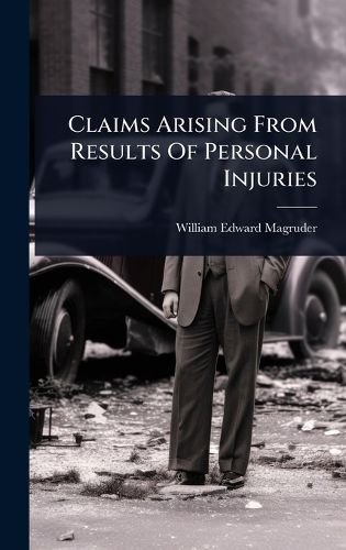 Cover image for Claims Arising From Results Of Personal Injuries