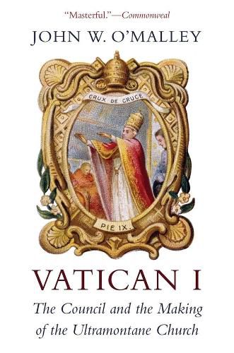 Cover image for Vatican I: The Council and the Making of the Ultramontane Church