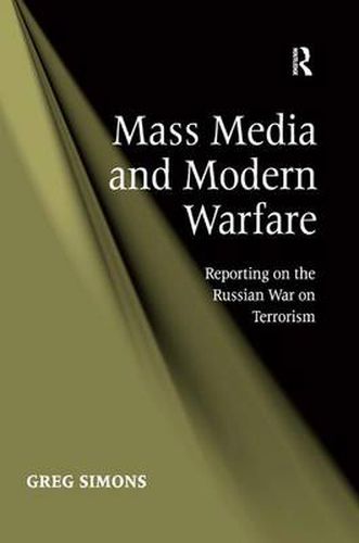 Cover image for Mass Media and Modern Warfare: Reporting on the Russian War on Terrorism