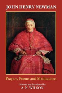 Cover image for John Henry Newman: Poems, Prayers And Meditations