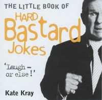 Cover image for The Little Book of Hard Bastard Jokes