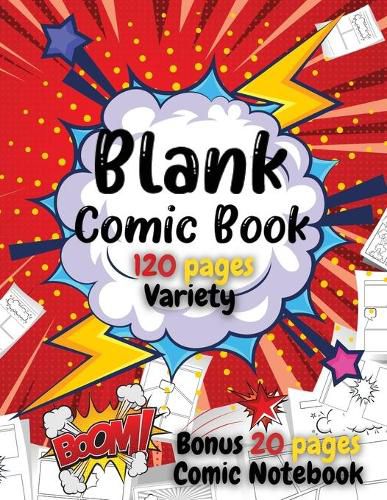 Cover image for Blank Comic Book For Kids: Write and Draw Your Own Comics - 120 Blank Pages with a Variety of Templates for Creative Kids - Bonus 20 Pages Comic Notebook 8.5 x 11 Comic Sketch Book and Notebook to Create Unique Stories