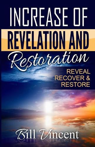 Cover image for Increase of Revelation and Restoration: Reveal, Recover & Restore