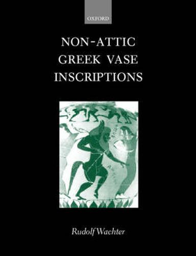 Cover image for Non-Attic Greek Vase Inscriptions
